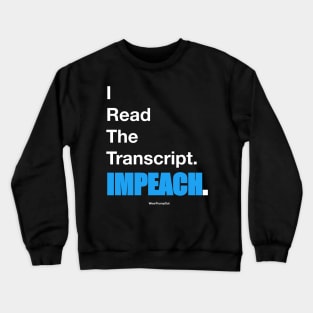 I Read The Transcript. IMPEACH. (White/Blue) Crewneck Sweatshirt